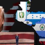 Centroamérica de rodillas frente a Trump